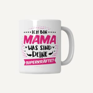 Mama Tasse „Was sind deine Superkräfte?“