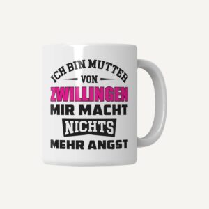 Zwillingsmama Tasse „Mir macht nichts mehr Angst“