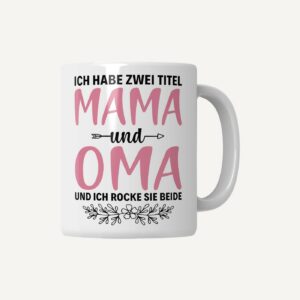 Oma Tasse „Mama und Oma – ich rocke beide Titel“